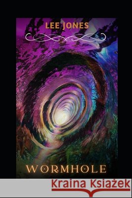 Wormhole Jones, Lee 9798262964642 Independently Published