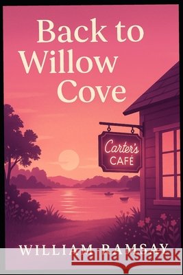 Back to Willow Cove Ramsay, William 9798263078768