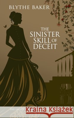 The Sinister Skill Of Deceit Baker, Blythe 9798263152475