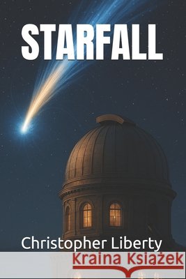 Starfall Liberty, Christopher 9798263153403