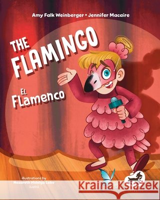 The Flamingo / El Flamenco Macaire, Jennifer, Hidalgo Lobo, Nazareth, Quesada Rodríguez, Silvia 9798263506896