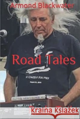 Road Tales - Rode Tails: '23 Edition Blackwater, Armond 9798263653651