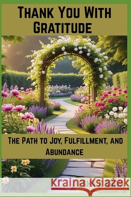 Thank You With Gratitude: The Path to Joy, Fulfillment, and Abundance Venkatesan, Prabadevi, X. Shiva, Esha 9798264097416