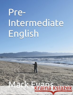 Pre-Intermediate English Evans, Mark 9798264134623