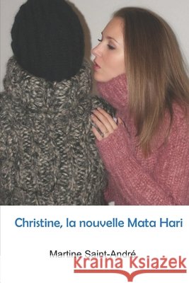Christine, la nouvelle Mata Hari Saint-André, Martine 9798264142437