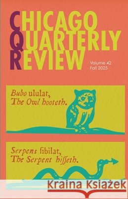 Chicago Quarterly Review #42 Haider, S. Afzal, McKenzie, Elizabeth, Review, Chicago Quarterly 9798264143571 Independently Published