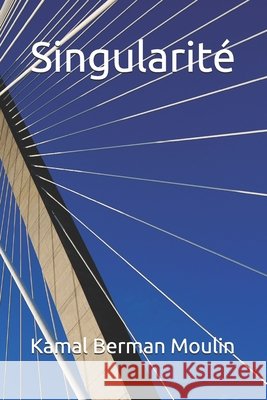 Singularité Berman Moulin, Kamal 9798264274992