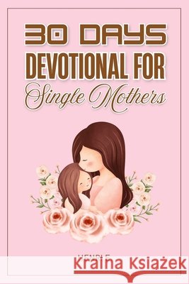 30 Days Devotional for Single Mothers: 
