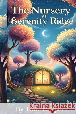 The Nursery at Serenity Ridge (18+) Carper, Luna 9798264366932