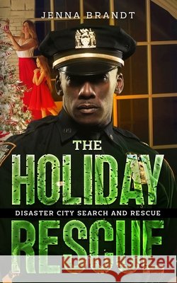 The Holiday Rescue: A K9 Handler Christmas Romance Brandt, Jenna 9798264371134 Independently Published