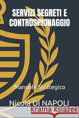 Servizi Segreti E Controspionaggio: Manuale Strategico Di Napoli, Nicola 9798264741142