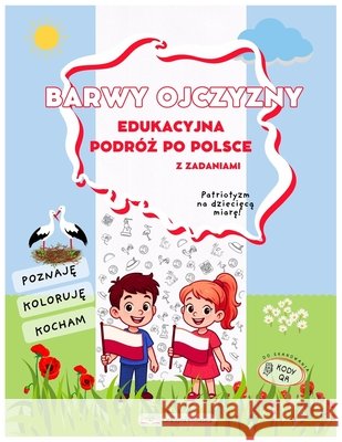 Barwy Ojczyzny: edukacyjna podróż po Polsce z zadaniami Niziolek, Katarzyna, Komasara, Katarzyna 9798264763212