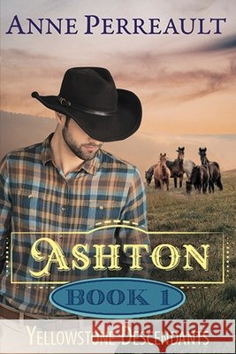 Ashton: Yellowstone Descendants Perreault, Anne 9798264821103 Independently Published