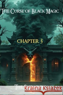 The Curse of Black Magic (Chapter 3): The Salvation Ahmed, Bilal 9798264902703
