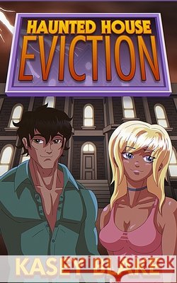 Haunted House Eviction: An Adult Erotic Novella Explicit Content Blake, Kasey 9798265064448