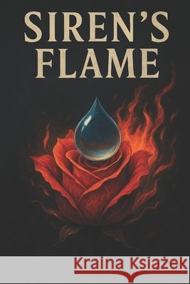 Siren's Flame: Book 2 of The Siren's Curse The Butterfly, Miley 9798265072719 Independently Published