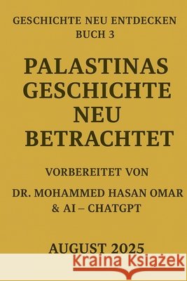 Palastinas Geschichte Neu Betrachtet Omar, Mohammed Hasan 9798265141873