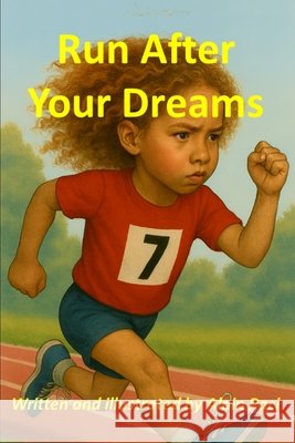 Run After Your Dreams Paci, Alain 9798265741622 Independently Published