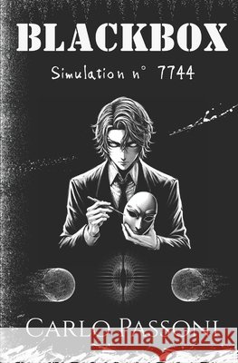 Blackbox: Simulation n° 7744 Passoni, Carlo 9798265868213 Independently Published