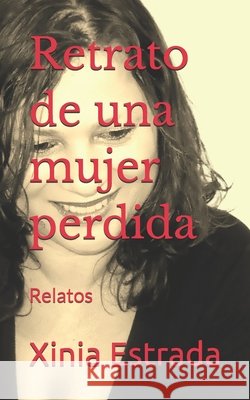 Retrato de una mujer perdida: Relatos de Bohemia, Luces, Estrada, Xinia Marie 9798265992352