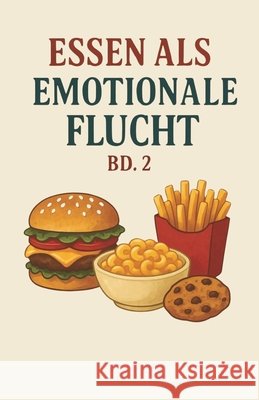 Essen als emotionaler Rückzug, Band 2 +. 20 Autores, Monique Machado 9798266091580