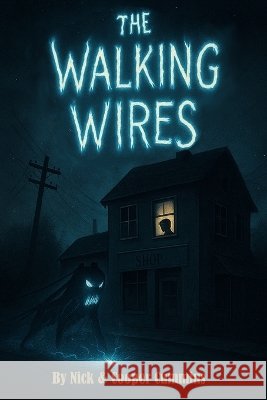 The Walking Wires: A Midnight Mystery Cummins, Nick 9798266183919 Independently Published