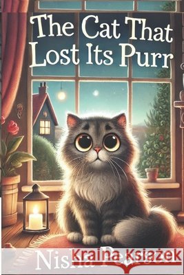 The Cat That Lost His Purr and Mittens and the Fox Saunders, Tim, Pearson, Nisha 9798266188112 Independently Published