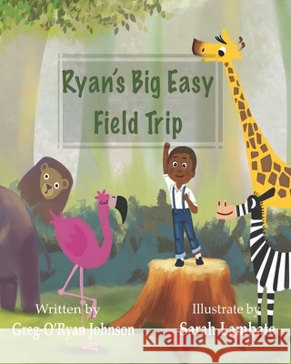 Ryan's Big Easy Field Trip Lambate, Sarah, Johnson, Greg-O'Ryan 9798266390133