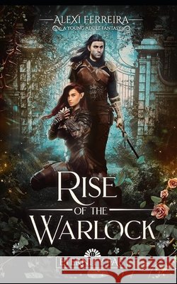 Rise of the Warlock: Eternity Fae (book 2) Ferreira, Alexi 9798266482258