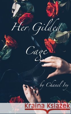 Her Gilded Cage Morris, Sj, Ivy, Chanel 9798266575028 Independently Published