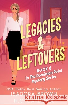 Legacies & Leftovers Cardona, H. C., Brown, Isadora 9798267260428 Independently Published
