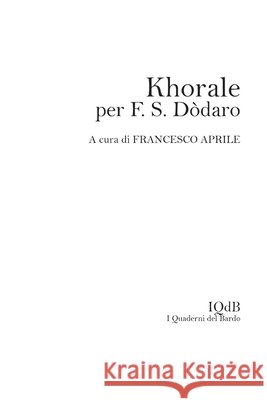 Khorale per F. S. Dòdaro Aprile, Francesco, Donno, Stefano, Vari VV, Autori 9798267400053