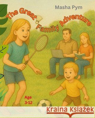 The Great Family Adventure Pym, Masha 9798267410373