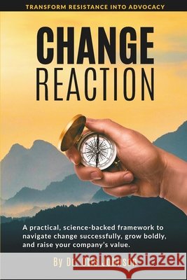 Change Reaction: Transform Resistance into Advocacy Johnson, Otis 9798267600354 Independently Published