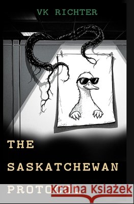 The Saskatchewan Protocol Richter, Vk 9798267608053