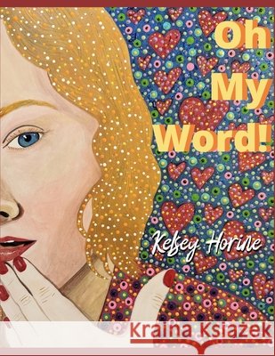 Oh My Word! Horine, Kelsey 9798267776240