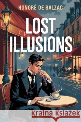 Lost Illusions: A New Translation Laclos, Serge, de Balzac, Honoré 9798267784658 Independently Published