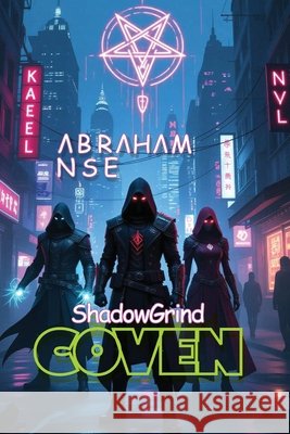 Coven: A LitRPG Adventure (ShadowGrind) Morgan, Victor, Nse, Abraham 9798267812931