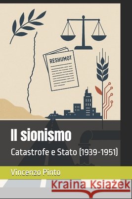Il sionismo: Catastrofe e Stato (1939-1951) Pinto, Vincenzo 9798267827744 Independently Published