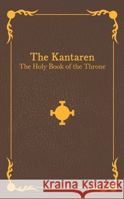 The Kantaren: The Holy Book of the Throne Swanson, Hal 9798267952712 Independently Published