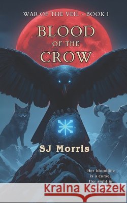 Blood of the Crow Morris, Sj 9798268128451 Independently Published