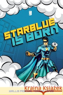 Starblue: Is Born Cornejo, Manuel Ignacio, Galvan, Brenda Sara Mariel, Ullúa, Flavia Yanina 9798268262278