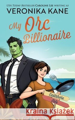 My Orc Billionaire Kane, Veronika 9798268270280