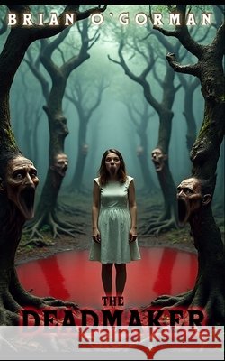 The Deadmaker: Midnight 2 O'Gorman, Brian 9798268568851 Independently Published