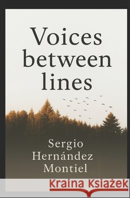 Voices Between Lines Montiel, Sergio Hernández 9798268788303