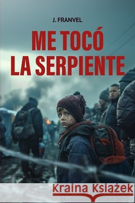 Me tocó la Serpiente Velasco, Francisco 9798268788396