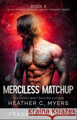 Merciless Matchup: Kickstarter Myers, Heather C. 9798269259369