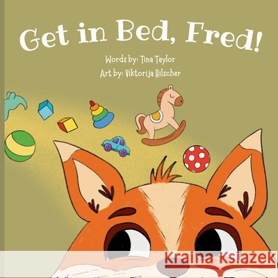 Get in Bed, Fred! Hilscher, Viktorija, Taylor, Tina 9798269417288 Independently Published