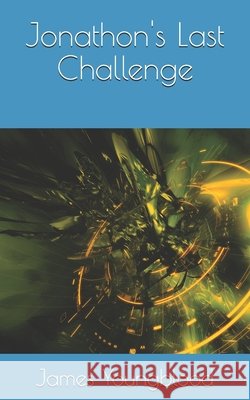 Jonathon's Last Challenge Youngblood, James 9798269438450 Independently Published