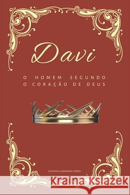 Davi: O Homem Segundo o Coração de Deus Guimaraes Zardo, Gustavo 9798269439112